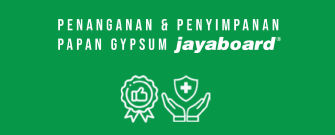Cermati Cara Penanganan & Penyimpanan Papan Gypsum Jayaboard®